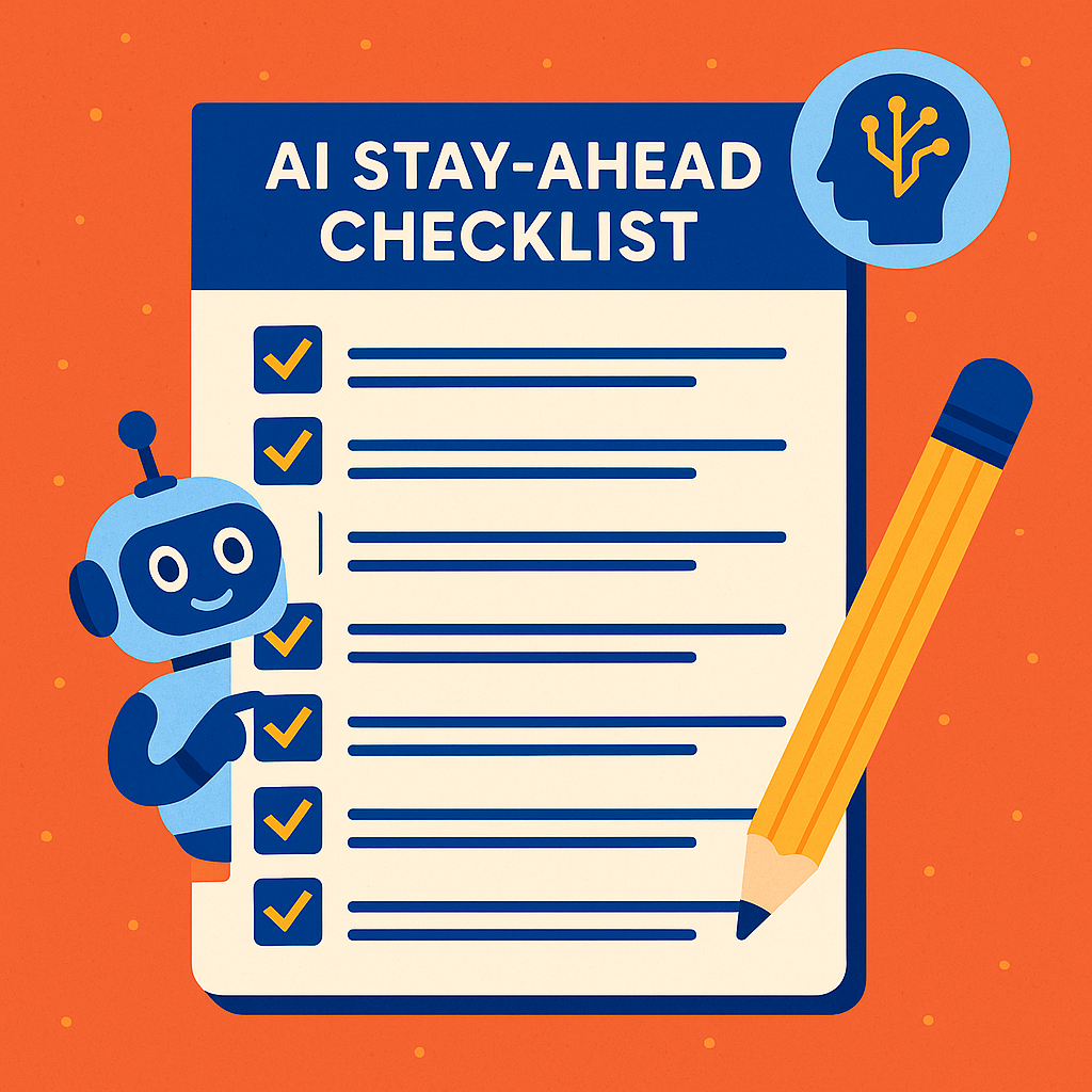 The AI Stay-Ahead Checklist for Marketers: 10 Weekly Habits That Keep You Future-Proof (Without the Overwhelm)